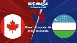Soi Kèo Canada vs Uzbekistan 08h00 02/06/2026 - Giao hữu quốc tế