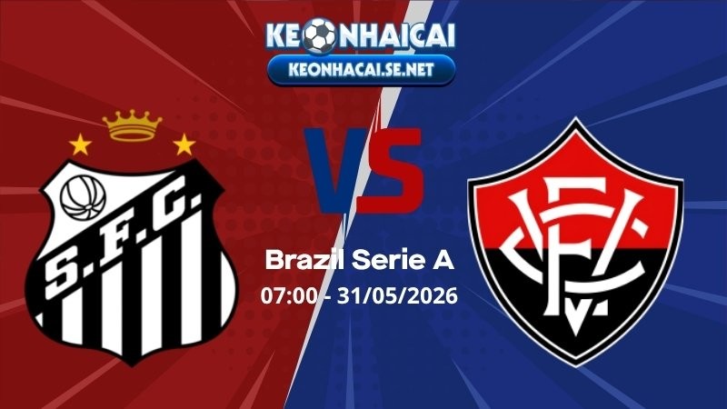 Soi Kèo Santos vs Vitoria 07h00 31/05/2026 - Brazil Serie A