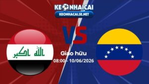 Soi Kèo Iraq vs Venezuela 08h00 10/06/2026 - Giao hữu