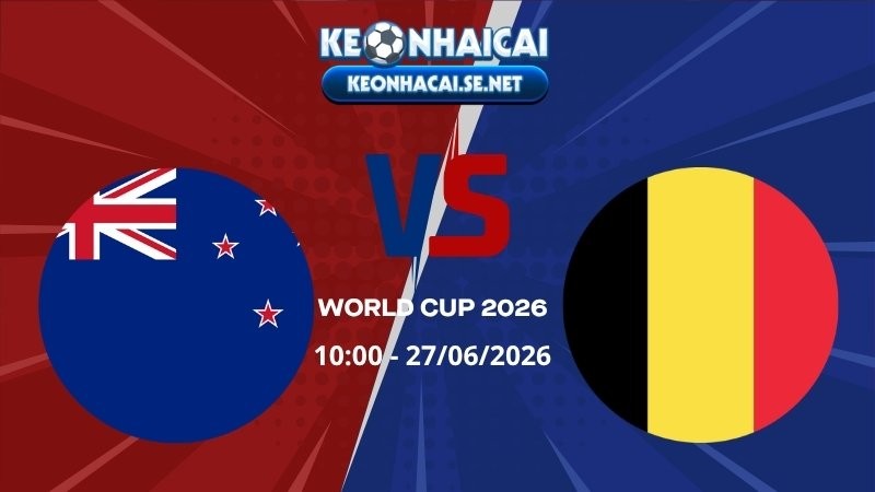 Soi Kèo New Zealand vs Bỉ 10h00 27/06/2026 - World Cup 2026