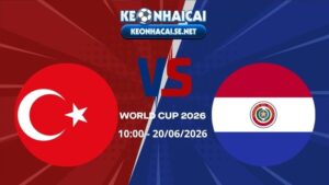 Soi Kèo Thổ Nhĩ Kỳ vs Paraguay 10h00 20/06/2026 - World Cup 2026