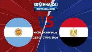 Soi Kèo Argentina vs Ai Cập 23h00 07/07/2026 - World Cup